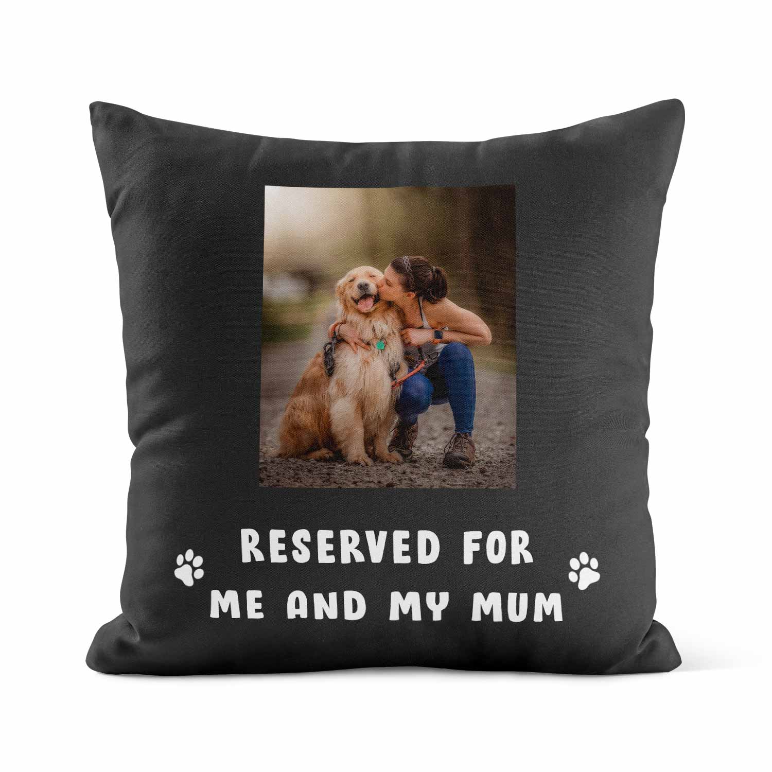 Reserved For Me & My Mum Custom Dog Photo Cushion