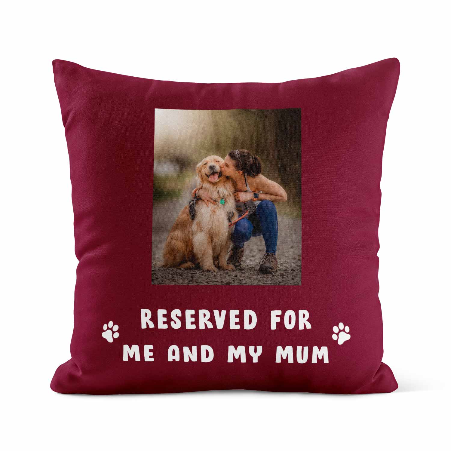 Reserved For Me & My Mum Custom Dog Photo Cushion