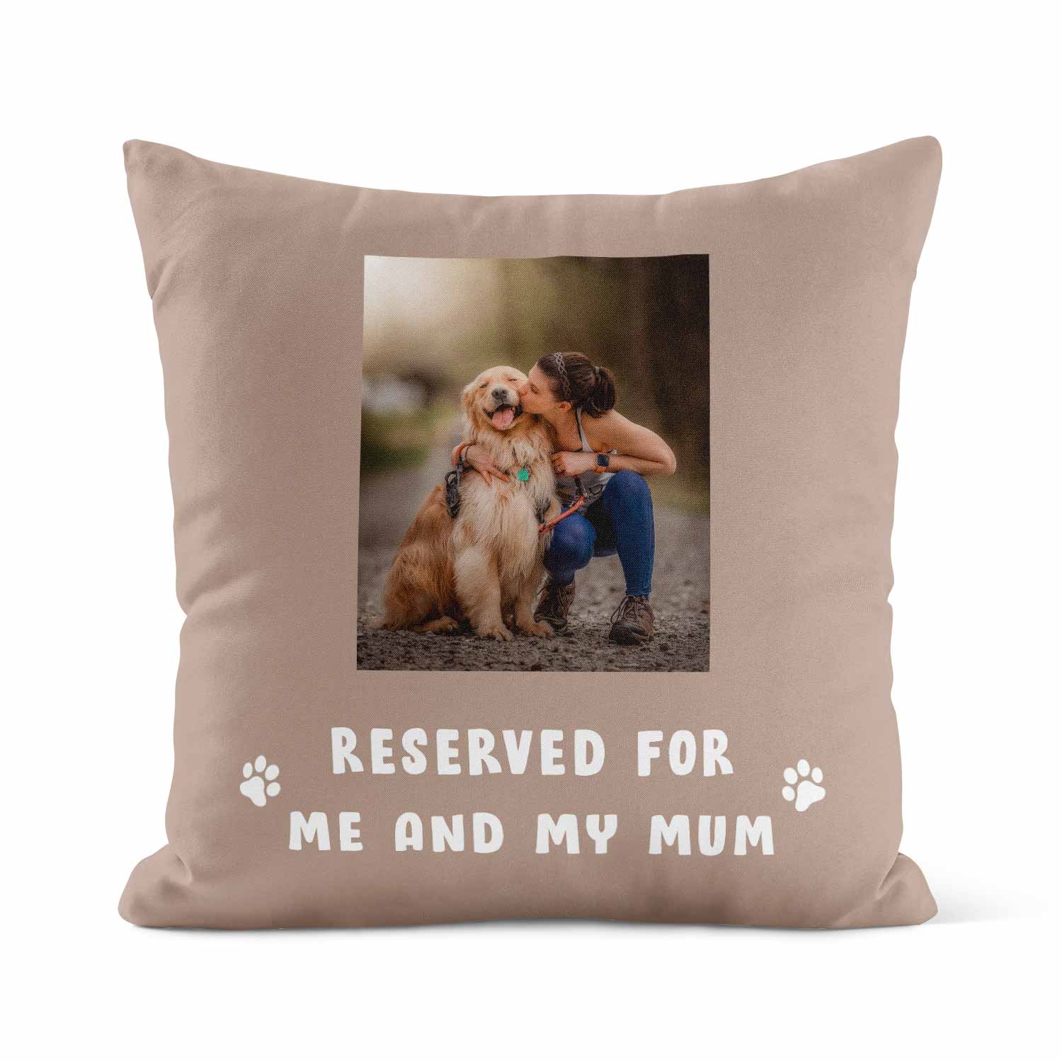Reserved For Me & My Mum Custom Dog Photo Cushion