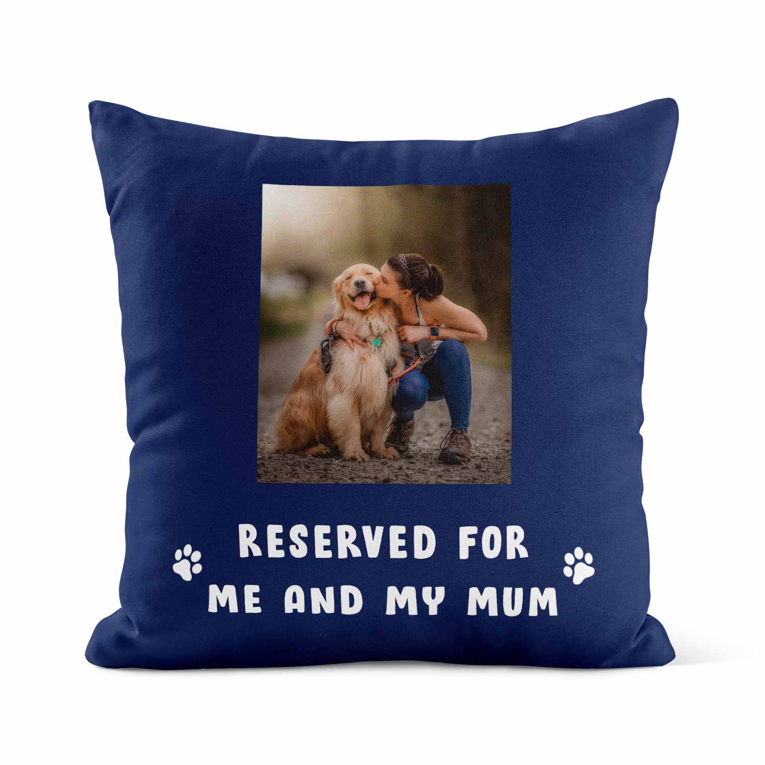 Reserved For Me & My Mum Custom Dog Photo Cushion