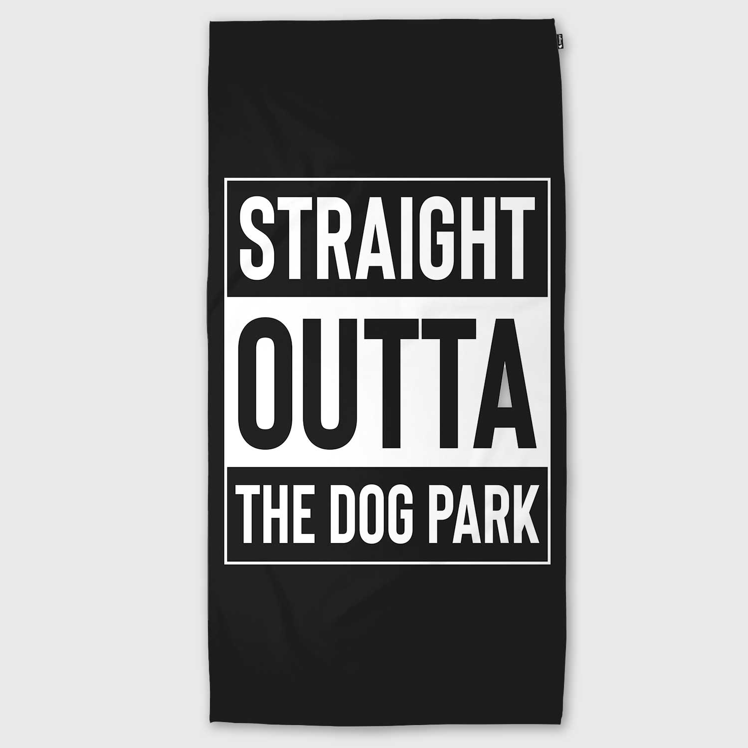 Straight Outta The Dog Park Towel