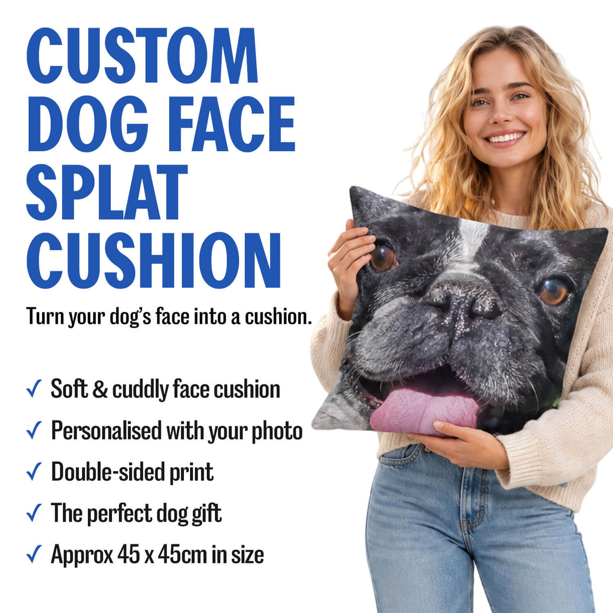 Your Dog Face Splat Cushion